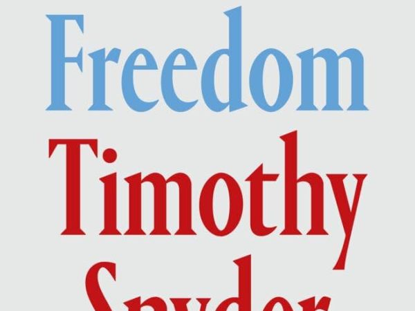 On Freedom by Timothy Snyder, book&nbsp;review